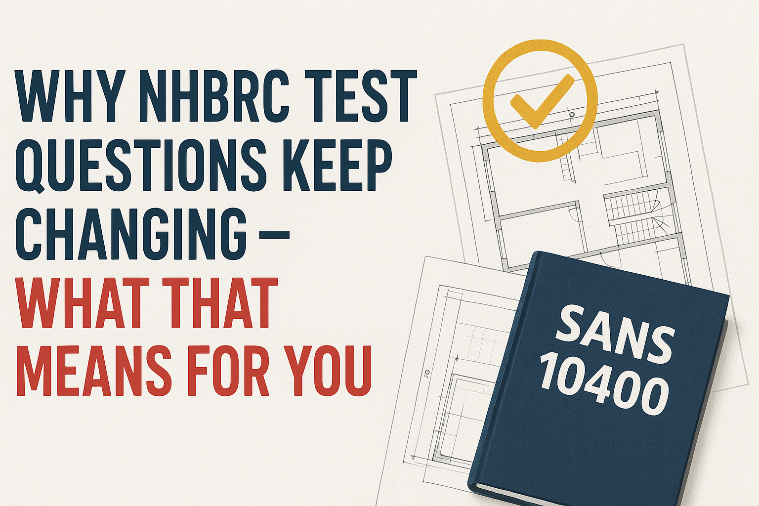 NHBRC Test Changes 2025 explained with building plans and SANS manual